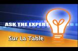 Ask the Expert- Sur La Table