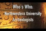 Who’s Who: Northwestern University Archeologists
