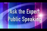 Ask the Expert-Public Speaking