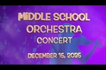 Middle School Orchestra Concert- December 15, 2025