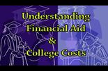 Understanding Financial Aid & College Costs