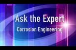 Ask the Expert: Corrosion Engineering