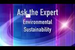 Ask the Expert- Environmental Sustainability