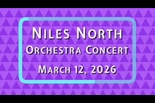 Niles North Orchestra Concert – March 12, 2026