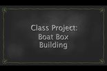 Class Project-Boat Box Building