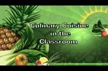 Culinary Cuisine in the Classroom