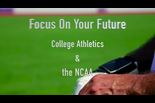 Focus On Your Future: College Athletics & the NCAA